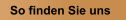 So finden Sie uns