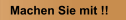 Machen Sie mit !!